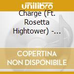 Charge (Ft. Rosetta Hightower) - Charge cd