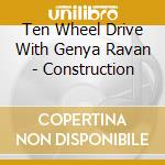 Ten Wheel Drive With Genya Ravan - Construction cd