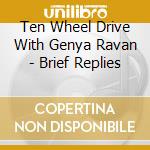 Ten Wheel Drive With Genya Ravan - Brief Replies cd