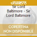 Sir Lord Baltimore - Sir Lord Baltimore cd