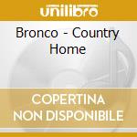 Bronco - Country Home cd