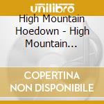High Mountain Hoedown - High Mountain Hoedown cd
