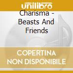 Charisma - Beasts And Friends cd