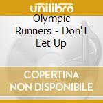 Olympic Runners - Don'T Let Up cd