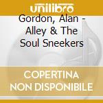 Gordon, Alan - Alley & The Soul Sneekers cd