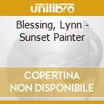 Blessing, Lynn - Sunset Painter cd