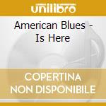 American Blues - Is Here cd