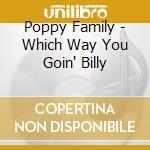 Poppy Family - Which Way You Goin' Billy cd
