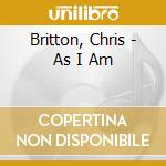 Britton, Chris - As I Am cd