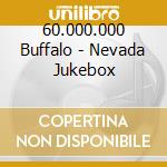 60.000.000 Buffalo - Nevada Jukebox cd