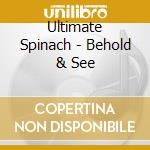Ultimate Spinach - Behold & See cd