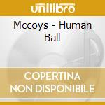 Mccoys - Human Ball cd