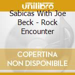 Sabicas With Joe Beck - Rock Encounter cd