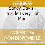 Sandy Davis - Inside Every Fat Man cd