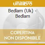 Bedlam (Uk) - Bedlam cd