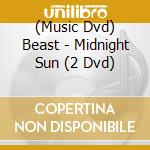 (Music Dvd) Beast - Midnight Sun (2 Dvd) cd
