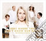 Raymond & Maria - Jobs Where They Don'T Know Our