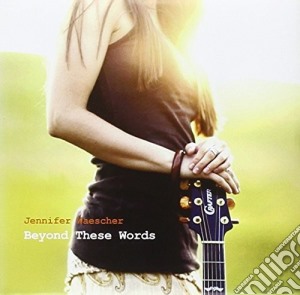 Jennifer Waescher - Beyond These Words cd musicale di Jennifer Waescher
