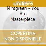 Mintgreen - You Are Masterpiece cd