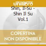 Shin, Il-Su - Shin Il Su Vol.1 cd