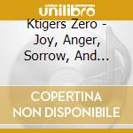 Ktigers Zero - Joy, Anger, Sorrow, And Pleasure (1St Mini Album) cd musicale