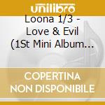 Loona 1/3 - Love & Evil (1St Mini Album Repackage) A cd