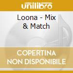 Loona - Mix & Match cd musicale