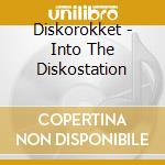 Diskorokket - Into The Diskostation cd