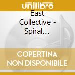 East Collective - Spiral Sequence cd musicale di East Collective