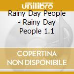 Rainy Day People - Rainy Day People 1.1 cd musicale di Rainy Day People