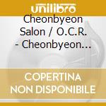 Cheonbyeon Salon / O.C.R. - Cheonbyeon Salon / O.C.R. cd