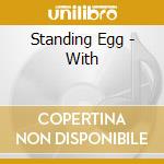 Standing Egg - With cd