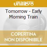 Tomorrow - Early Morning Train cd