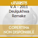 V.A - 2011 Deulgukhwa Remake cd