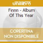 Finnn - Album Of This Year cd