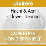 Hachi & Aeri - Flower Bearing cd