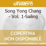 Song Yong Chang - Vol. 1-Sailing cd