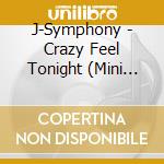 J-Symphony - Crazy Feel Tonight (Mini Album cd