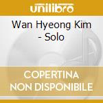 Wan Hyeong Kim - Solo cd