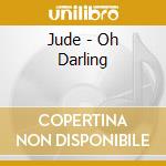 Jude - Oh Darling cd