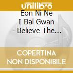 Eon Ni Ne I Bal Gwan - Believe The Moment cd