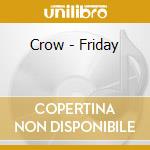 Crow - Friday cd