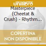 Masterpiece (Cheetat & Crush) - Rhythm Genius (1St Single Album) cd musicale di Masterpiece (Cheetat & Crush)