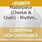 Masterpiece (Cheetat & Crush) - Rhythm Genius (1St Single Album) cd