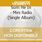 Som He In - Mini Radio (Single Album) cd
