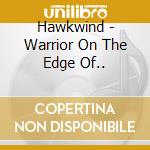 Hawkwind - Warrior On The Edge Of.. cd
