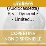 (Audiocassetta) Bts - Dynamite - Limited Edition Cassete cd