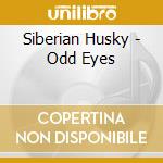 Siberian Husky - Odd Eyes cd musicale