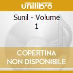 Sunil - Volume 1 cd musicale di Sunil