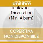 Jeokwoo - Incantation (Mini Album) cd